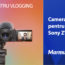 sony ZV-1 camera vloggeri marmureanu